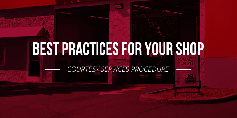 best practices for your shop - courtesy services procedure